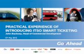 PRACTICAL EXPERIENCE OF INTRODUCING ITSO SMART TICKETING Backway... · • Flexible to meet all ticketing needs, including complex multi-operator tickets. • With Version 2.1.4.