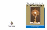 Prayin for PRAYING for VOCATIONS s o n ti a o c V · I urge all of you – priests, seminarians, consecrated women and men, and lay faithful – to kneel in adoration before the Most