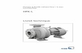 HPK-L Livret technique · 2016-06-23 · HPK-L, avec chemise d'arbre intégrée (standard Europe) En option : garnitures mécaniques simples du marché avec ... Le point de fonctionnement