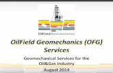 OilField Geomechanics (OFG) Services...OilField Geomechanics LLC OFG Geomechanics Services for the Oil&Gas Industry 2 OilField Geomechanics, OFG, is an independent geomechanics consulting