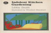 Indolent Kitchen Gardening...Indolent Kitchen Gardening A vegetable growing and cooking guide for the part-time Canberra gardener using minimum effort and organic gardening techniques.