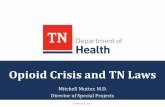 Opioid Crisis and TN Laws - Tennessee Society of ... · Regulatory and Controlled Substance Update • TN PUBLIC CHAPTER 1002: enacts the "Tennessee Prescription Safety Act of 2016,"