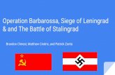 & and The Battle of Stalingrad Operation Barbarossa, Siege ... · Battle of Stalingrad Nazi invasion of Stalingrad July 1942- February 1943 Started with air raid and followed with