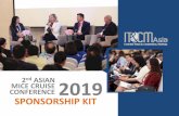 2 ASIAN MICE CRUISE CONFERENCE SPONSORSHIP KIT · 2nd ASIAN MICE CRUISE CONFERENCE SPONSORSHIP KIT 2019. THE NEXT BIG MICE THING IN CRUISE • The only conference of its kind dedicated