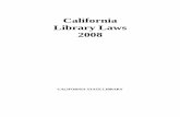 California Library Laws 2008 - ERIC · Distributed under the Library Distribution Act. Also available from the California State Library, P.O. Box 942837, Sacramento, California 94237-0001.