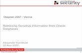 Retrieving Sensitive Information from Oracle …Red-Database-Security GmbH Retrieving Sensitive Information from Oracle Databases Alexander Kornbrust 22-Nov-2007 Deepsec 2007 - Vienna
