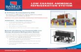 LOW CHARGE AMMONIA REFRIGERATION SYSTEM · The Low Charge Ammonia Refrigeration System has a capacity up to 75 tons while still maintaining a less than EPA regulated 100 lbs of ammonia.