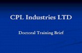 CPL Industries LTD - CCSCFE · Immingham Briquetting Works Non-core Businesses Research & Development 40 Depots 150,000 customers. Process Immingham Process –Briquetting Process
