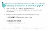 Welcome to the WebJunction/TechSoup webinar: Library ... · Welcome to the WebJunction/TechSoup webinar: Library Computer Networking Q&A • If you can hear us, click the button below