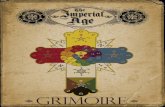 The Imperial Age: Grimoire · Imperial Age: Grimoires. is designed to add realism to hermetic traditions in . Imperial Age. Magick campaigns. Unlike the stereotypical fireball-throwing