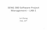 SENG 380 Software Project Management – LAB-1zhengl/seng380/materials/lab1.pdf · The SENG 380 Labs - What are we going to do? • The basic usage of MS project 2003. • Three project