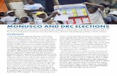 MONUSCO AND DRC ELECTIONS - Better World …...MONUSCO BACKGROUND On December 23, 2018 forty million Congo-lese citizens are slated to elect a new President. If the elections proceed