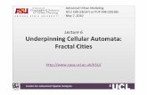 UCL - Lecture Underpinning Cellular Automata: …Centre for Advanced Spatial Analysis, University College LondonCentre for Advanced Spatial Analysis Advanced Urban Modeling GCU 598