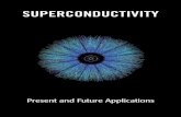 SUPERCONDUCTIVITY - Norbert Wieneranlage.umd.edu/Applications_of_Superconductivity... · Superconductivity: An Overview of Applications Superconductivity is a unique and powerful