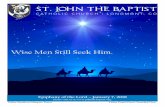 Wise Men Still Seek Him. - St. John the Baptist · 1/7/2018  · Epiphany of the Lord – January 7, 2018 Please visit us at . Wise Men Still Seek Him. Father Humberto Márquez, Pastor
