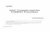 SAS Formats and the FORMAT Procedure - Lex Jansen · 2015-09-23 · SAS® Formats and the FORMAT Procedure Page 5 This will save the format in the ia library in a catalog called formats.