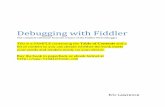 Debugging with Fiddler - enhance IE · Debugging with Fiddler The complete reference from the creator of the Fiddler Web Debugger This is a SAMPLE containing the Table of Contents