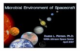 Microbial Environment of Spacecraft - TSGCMicrobial Environment of Spacecraft Duane L. Pierson, Ph.D. NASA Johnson Space Center ... NASA Johnson Space Center April 2007. 2 Microbiology