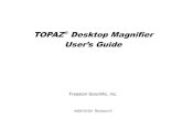 TOPAZ Desktop Magnifier - Freedom Scientific1 Transporting and Moving TOPAZ Use this image and the text on pages 1 through 3 to lift, carry, and position the TOPAZ. 1. Monitor Arm