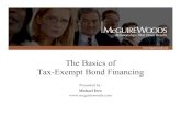 The Basics of Tax-Exempt Bond Financing - CDFA...The Basics of Tax-Exempt Bond Financing Presented by: Michael Dow . 1. Types of Bonds 2. Structural Options 3. Approval Process 4.