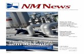 NM NNews - NM Engenharia – NM Engenharia · Para Osvaldo Bertante, da NM Dutos, “é possí-vel tomar a iniciativa de ... tes contratos, com distintos usuários e áreas de atuação,