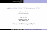 Implementation of WiFiRe PHY Sectorization in OPNETsri/students/sreedhar-slides.pdf · Implementation of WiFiRe PHY Sectorization in OPNET P Sreedhar Reddy Roll No. 06305024 24th