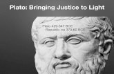 Plato: Bringing Justice to Light - Home | UBC Blogsblogs.ubc.ca/rmac/files/2016/09/Plato-lecture-2.pdf · Plato goes Meta • Pre-Socratic philosophy looks only at the physical •