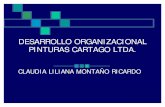 DESARROLLO ORGANIZACIONAL PINTURAS CARTAGO LTDA. · n La empresa Pinturas Cartago no incluirá en su proceso de Desarrollo Organizacional los Círculos de Participación, debido a
