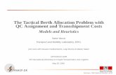 The Tactical Berth Allocation Problem with QC Assignment ... · The Tactical Berth Allocation Problem with QC Assignment and Transshipment Costs Models and Heuristics Ilaria Vacca