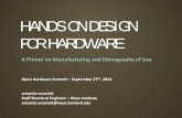 HANDS ON DESIGN FOR HARDWARE - blog.adafruit.com · HANDS ON DESIGN FOR HARDWARE A Primer on Manufacturing and Ethnography of Use Open Hardware Summit – September 27 ... PCB DFM