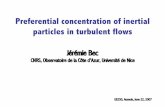Preferential concentration of inertial particles in ... · Preferential concentration of inertial particles in turbulent flows J r mie Bec CNRS, Observatoire de la C te dÕAzur, Universit