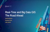 Real-Time and Big Data GIS The Road Ahead - Esri€¦ · •Significant Performance improvements over 10.5.x and 10.6 - ... plane location runway status Buildings lighting hvac occupancy
