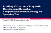 Profiling L2 Learners’ Pragmatic Development through a ... · Directness vs. indirectness, mitigation, upgrading, conventional/ formulaic expressions, intensification, turn structure