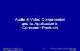 Audio & Video Compression and its Application in Consumer ... compression … · Audio & Video Compression and its Application in Consumer Products. Alain Bouffioux - Philips Leuven