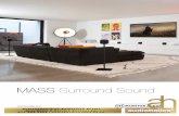 MASS Surround Sound - audioholics.co.za · • 3 1/2” (89 mm) mid-bass driver with Metal Matrix Polymer (MMP II) cone technology. Advanced FEA simulation optimises cone and motor-unit