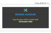Global outlook - Institutional Dialogue · Global outlook Paul Domjan (CEO), 4CAST-RGE 18 October 2016. Source: Roubini Global Economics Muddle-through new abnormal roubini.com |