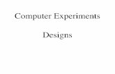 Computer Experiments DesignsThe design should cover the set of possible input values, X, ... such as central composite designs and fractional factorial designs, do not spread points