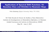 Applications of Spectral Shift Functions. III: Boundary ...Applications of Spectral Shift Functions.III: Boundary Data and Dirichlet-to-Neumann Maps Fritz Gesztesy (Baylor University,