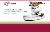 Pet Obesity Ten Years On - PFMA Papers/PFMA-Obesity-R… · pet owners to understand the importance of a nutritionally balanced diet and ... These findings are key to understanding