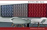ETTLIN lux - Austaron · Ettlin lux ® is available in a range of different fabrics with various optical properties and material characteristics. Each fabric design produces a different