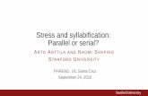 Stress and syllabification: Parallel or serial?web.stanford.edu/~anttila/research/PHREND-Sept-24-2016-UCSC.pdf · Suomen kielen metriset systeemit ja mittatyypit [Metrical systems