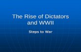 The Rise of Dictators and WWIIteachers.rossford.k12.oh.us/cox/Rise of Dictators and WW2.pdfHitler breaks his promise: Germany Starts the War After being given Sudetenland – Hitler