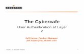 Cybercafe - ACSA) - c · CyberCafe Issues - DHCP If all users authenticated into the same group, not a problem If user get authenticated into different groups/subnets, there’s an
