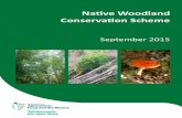 Native Woodland Conservation Scheme · Responsibility for forest management 21 25. Insurance 21 26. Failure to abide by the scheme terms and conditions 21 ... ¾ Native Woodland Conservation