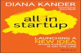 all in startup - download.e-bookshelf.de · All In Startup is the best explanation I’ve seen of the entrepre-neurial process behind turning ideas into profitable businesses. Diana