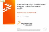 Announcing High Performance Rugged Plastic for Mobile Radio · 2016-11-23 · devices in the Freescale mobile radio portfolio. These devices are designed for mobile applications operating