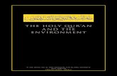 THE HOLY QUR’AN AND THE ENVIRONMENT - RISSC · The Holy Qur’an and the Environment crease our reverential attitude toward it are given in the following verses: Assuredly the creation