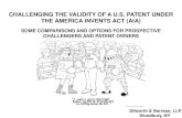 CHALLENGING THE VALIDITY OF A U.S. PATENT UNDER THE ......I. INTRODUCTION II. THE WHERE AND HOW OF CHALLENGING THE VALIDITY OF A U.S. PATENT UNDER THE AIA A. 3 Forums, 6 Procedures