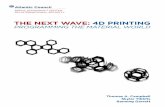 The Next Wave: 4D Printing - ETH Z...The Next Wave: 4D Printing and Programming the Material World 3D printing has been around for nearly three decades, but only in the last year has