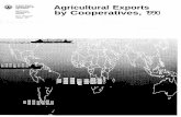Agricultural Exports by Cooperatives, 1990Agricultural Exports by Cooperatives, 1990 Karen J. Spatz Agricultural Cooperative Service One hundred and sixteen agricultural cooperatives